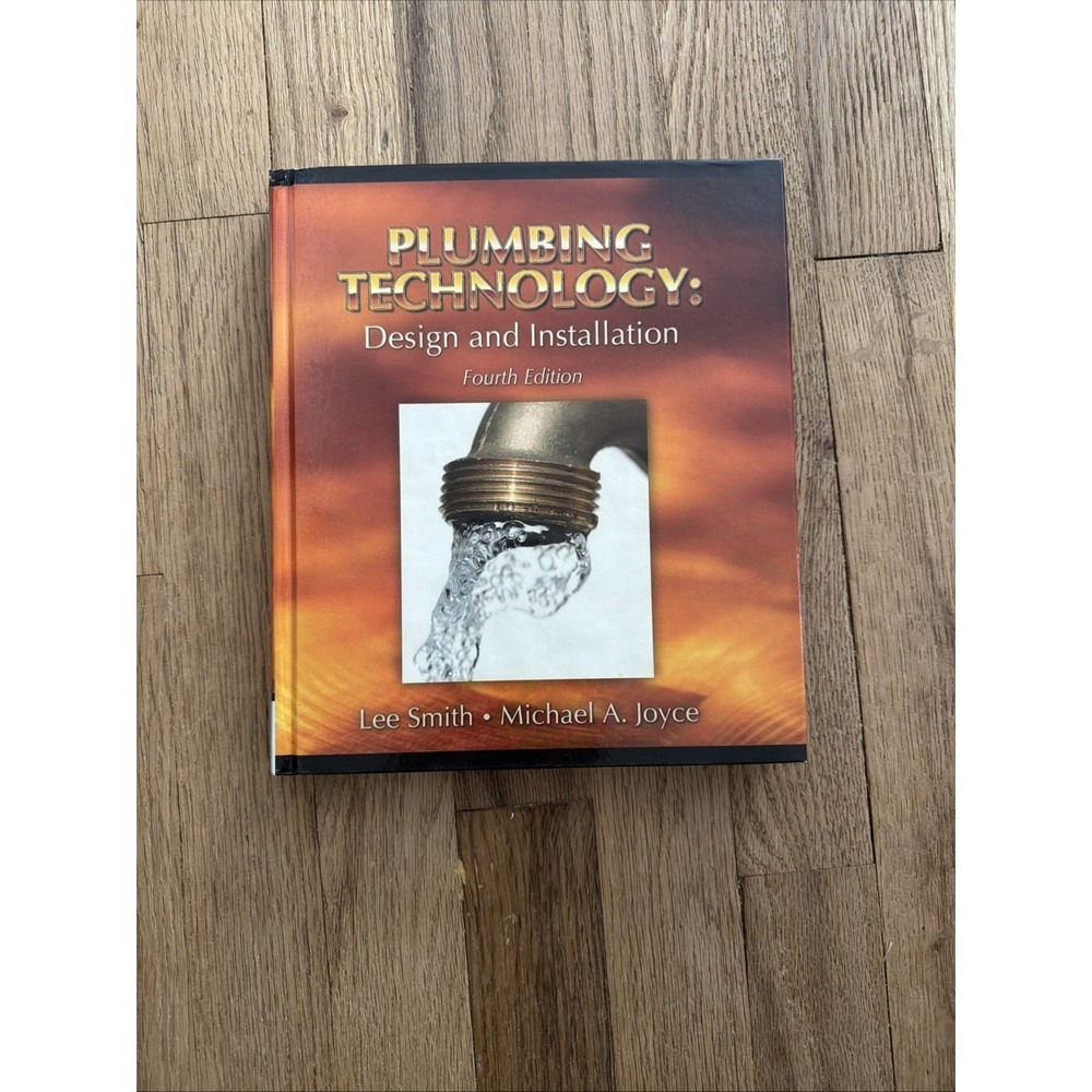 Plumbing Technology Design and Installation by Lee Smith (2001, Hardcover)